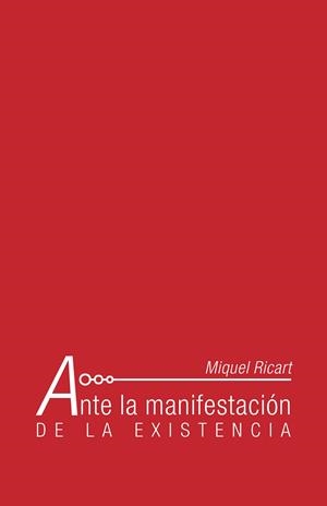 Ante la manifestación de la existencia | 9788416339037 | Ricart palau , Miquel