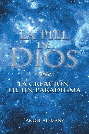 La piel de Dios | 9788491120735 | Ángel Alemany