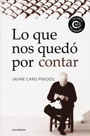 Lo que nos quedó por contar | 9788417382018 | Caro Prados, Jaume