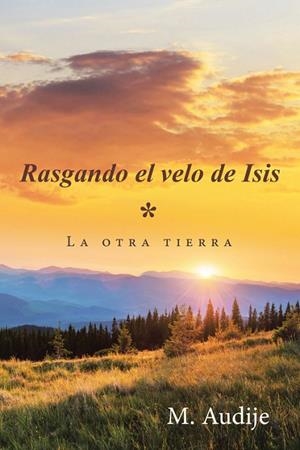 Rasgando el velo de Isis                 (*) | 9788491125037 | Audije , M.