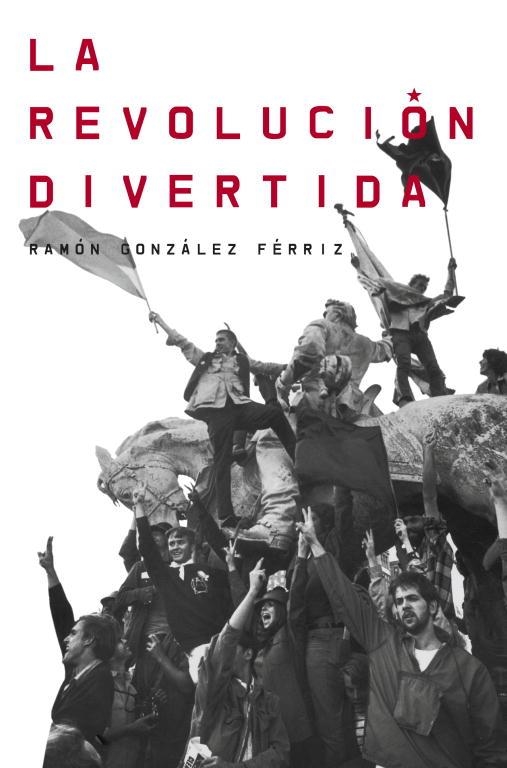 La revolución divertida | 9788499921983 | González Férriz, Ramón