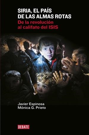 Siria, el país de las almas rotas | 9788499925967 | Espinosa, Javier;G. Prieto, Mónica