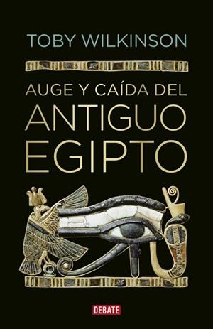 Auge y caída del antiguo Egipto | 9788499920177 | Toby Wilkinson