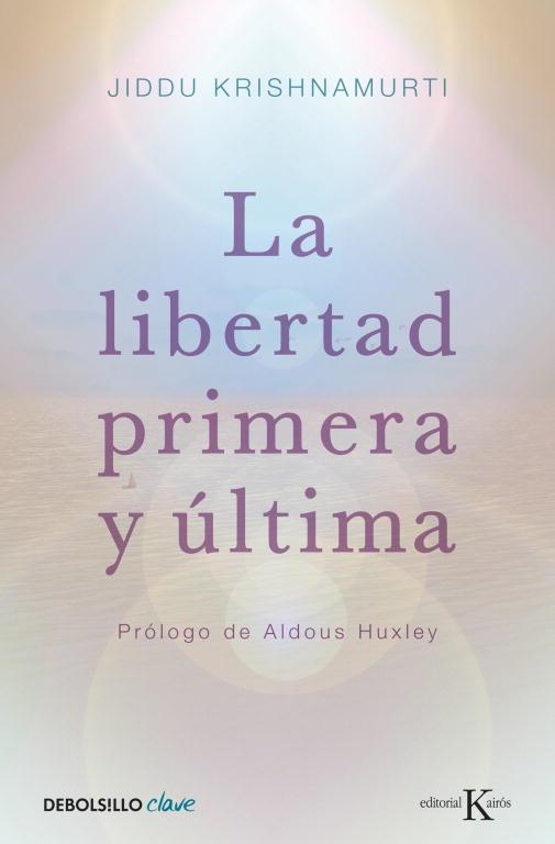 La libertad primera y última | 9788499087467 | Jiddu Krishnamurti