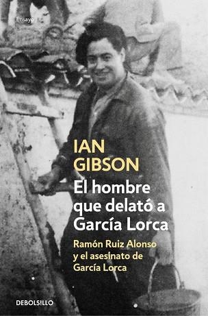 El hombre que delató a García Lorca | 9788466333672 | Ian Gibson