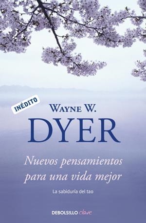 Nuevos pensamientos para una vida mejor | 9788499088648 | Wayne W. Dyer