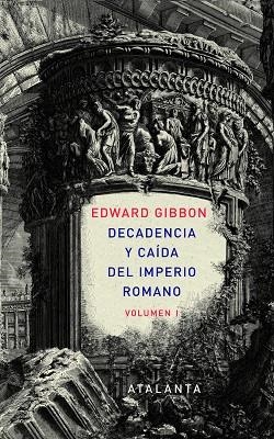 Decandencia y caída del Imperio Romano. 2 Tomos | 9788493963576 | Gibbon, Edward