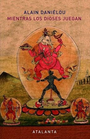 Mientras los Dioses juegan | 9788493846688 | Danielou, Alain