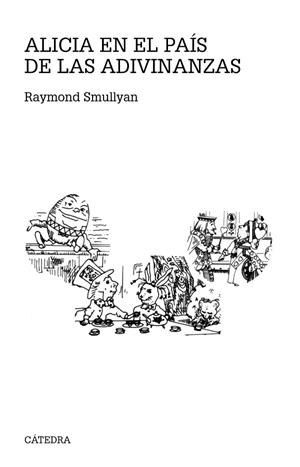 ALICIA EN EL PAÍS DE LAS ADIVINANZAS | 9788437632971 | RAYMOND SMULLYAN