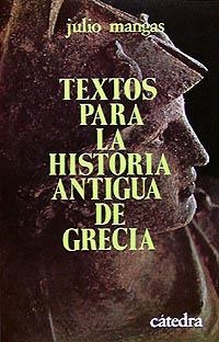 TEXTOS PARA LA HISTORIA ANTIGUA DE GRECIA | 9788437601427 | JULIO MANGAS