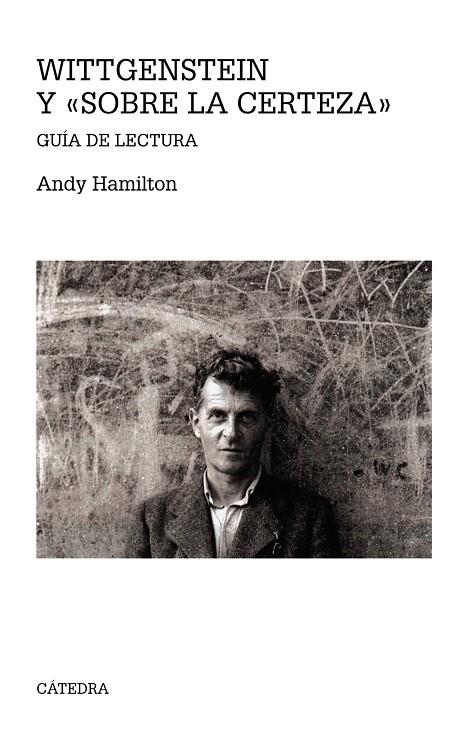 Wittgenstein y  " Sobre la certeza " | 9788437637419 | ANDY HAMILTON