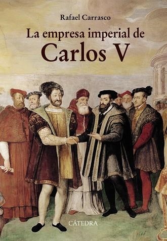 La empresa imperial de Carlos V | 9788437634593 | RAFAEL CARRASCO