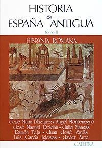 Historia de España Antigua, II | 9788437601274 | ARCE MARTÍNEZ, JESÚS JAVIER;MONTENEGRO, ÁNGEL;MANGAS, JULIO;SAYAS, JUAN JOSÉ;ROLDÁN, JOSÉ MANUEL;BLÁ