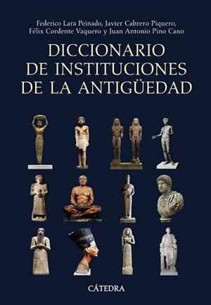 Diccionario de instituciones de la Antigüedad | 9788437626123 | LARA PEINADO, FEDERICO;CABRERO PIQUERO, JAVIER;CORDENTE VAQUERO, FÉLIX;PINO CANO, JUAN ANTONIO