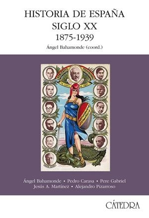 Historia de España. Siglo XX. 1875-1939 | 9788437618142 | BAHAMONDE, ÁNGEL;MARTÍNEZ, JESÚS A.;PIZARROSO, ALEJANDRO;CARASA, PEDRO;GABRIEL, PERE