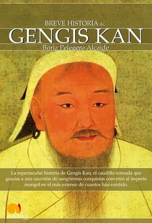Breve historia de Gengis Kan y el pueblo mongol | 9788497637770 | Pelegero Alcaide, Borja