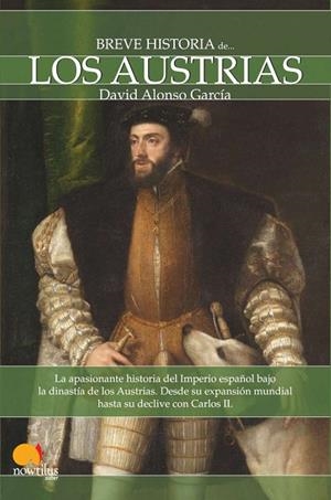 Breve historia de los Austrias | 9788497637596 | Alonso Garc¡a, David
