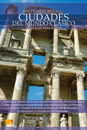 Breve historia de las ciudades del mundo clásico | 9788497639156 | Vera Aranda, Ángel Luis