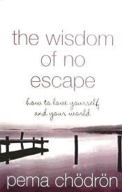 THE WISDOM OF NO ESCAPE | 9780007190614 | PEMA CHODRON