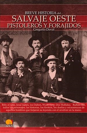Breve historia del salvaje oeste. Pistoleros y forajidos | 9788497635738 | Doval Huecas, Gregorio