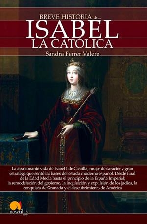 Breve historia de Isabel la Católica | 9788499678382 | Ferrer Valero, Sandra
