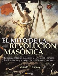 El mito de la revolución masónica | 9788497633710 | Callaey Aranzibia, Eduardo R.