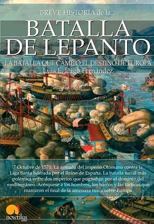 Breve historia de la batalla de Lepanto | 9788499677453 | Íñigo Fernández, Luis E
