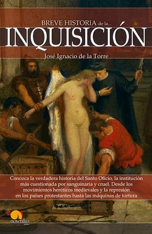 Breve historia de la Inquisición | 9788499675664 | de la Torre Rodríguez, José Ignacio