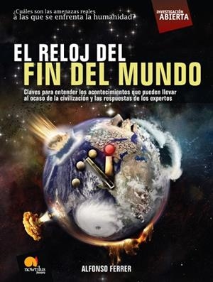 El reloj del fin del mundo | 9788497635653 | Ferrer Sierra, Alfonso
