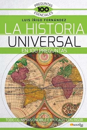 La Historia Universal en 100 preguntas | 9788499677965 | Íñigo Fernández, Luis E.