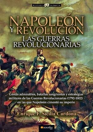 Napoleón y revolución: las Guerras revolucionarias | 9788499678085 | Sicilia Cardona, Enrique F.