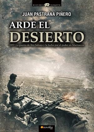Arde el desierto. La guerra de Ifni-Sahara | 9788499678832 | Pastrana Piñero, Juan