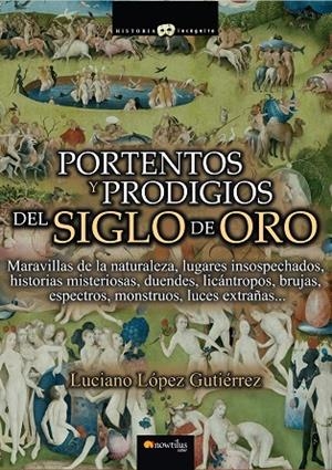 Portentos y prodigios del Siglo de Oro | 9788499673189 | López Gutiérrez, Luciano