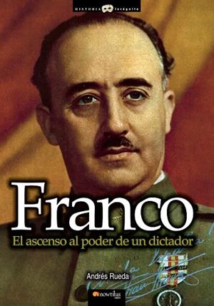 Franco, el ascenso al poder de un dictador | 9788499674711 | Rueda Román, Andrés