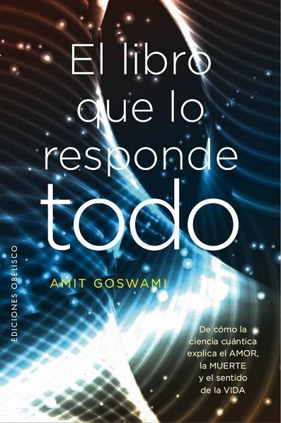 El libro que los responde todo | 9788491113300 | GOSWAMI, AMIT