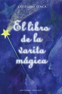 El libro de la varita mágica (con varita) | 9788497771856 | TENCA, CRISTIANO