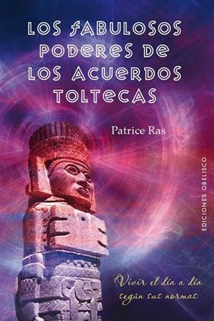 Los fabulosos poderes de los acuerdos toltecas | 9788497778503 | RAS, PATRICE