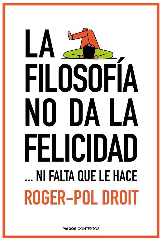 La filosofía no da la felicidad | 9788449331862 | Roger-Pol Droit