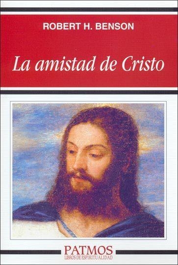 La amistad de Cristo | 9788432131028 | Benson, Robert Hugh