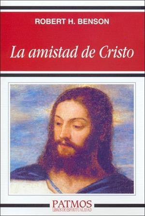 La amistad de Cristo | 9788432131028 | Benson, Robert Hugh