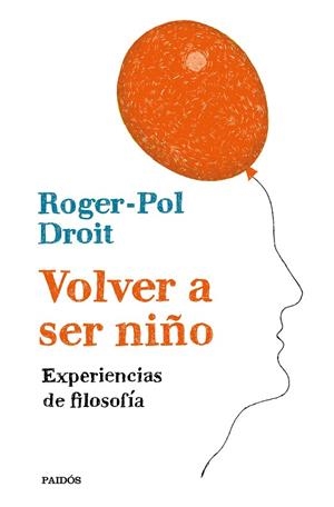 Volver a ser niño | 9788449334054 | Roger-Pol Droit