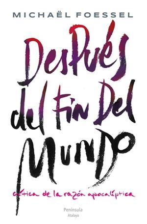 Después del fin del mundo | 9788499422596 | Foessel, Michaël