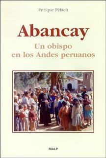 Abancay. Un obispo en los Andes peruanos | 9788432135552 | Pèlach Feliú , Enrique