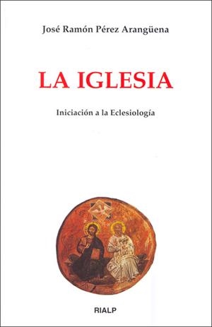 La Iglesia. Iniciación a la Eclesiología | 9788432132179 | Pérez Arangüena, José Ramón