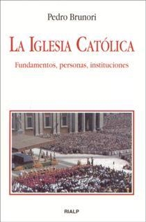 La Iglesia Católica | 9788432133084 | Brunori, Pedro