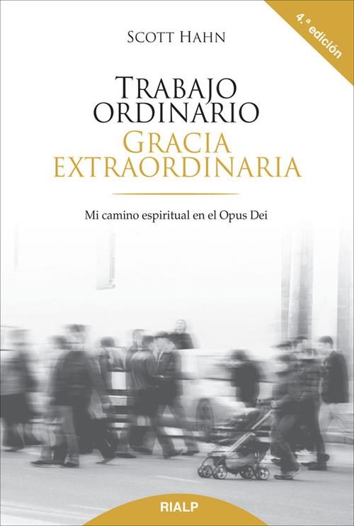 Trabajo ordinario, gracia extraordinaria | 9788432136078 | Hahn , Scott