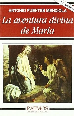 La aventura divina de María | 9788432125041 | Fuentes Mendiola, Antonio