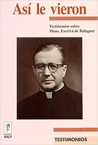 Así le vieron. Testimonios sobre Mons. Escrivá de Balaguer | 9788432128769 | Serrano, Rafael
