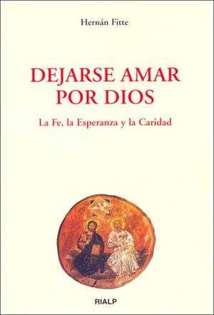 Dejarse amar por Dios | 9788432136665 | Fitte, Hernán