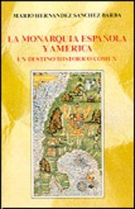 La monarquía española y América | 9788432126307 | Hernández Sánchez-Barba, Mario